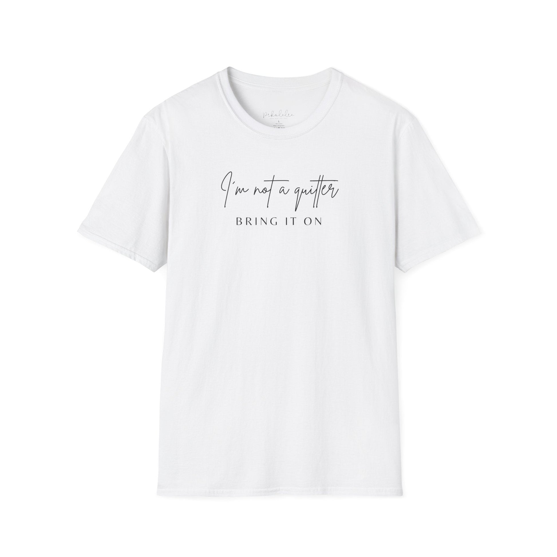 T-Shirt — "I'm Not a Quitter, Bring It On" Motivational Graphic Tee Printify Pikolelie T-Shirt