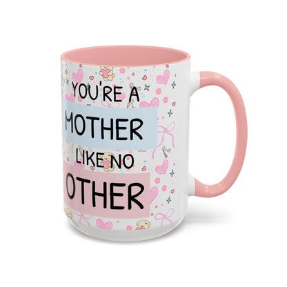 You’re a Mother Like No Other Accent Coffee Mug – Cute Pink Mother’s Day Gift Printify Pikolelie Mug