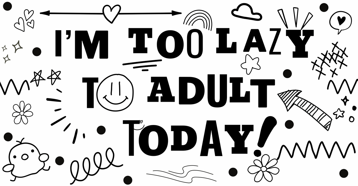 Too Lazy To Be An Adult Pikolelie Pikolelie (pee-koh-lay-lee) Activewear Vinyl