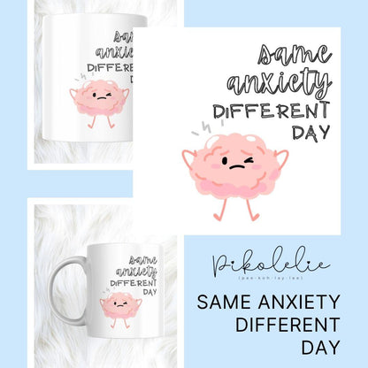 Same Anxiety Mug Pikolelie Pikolelie