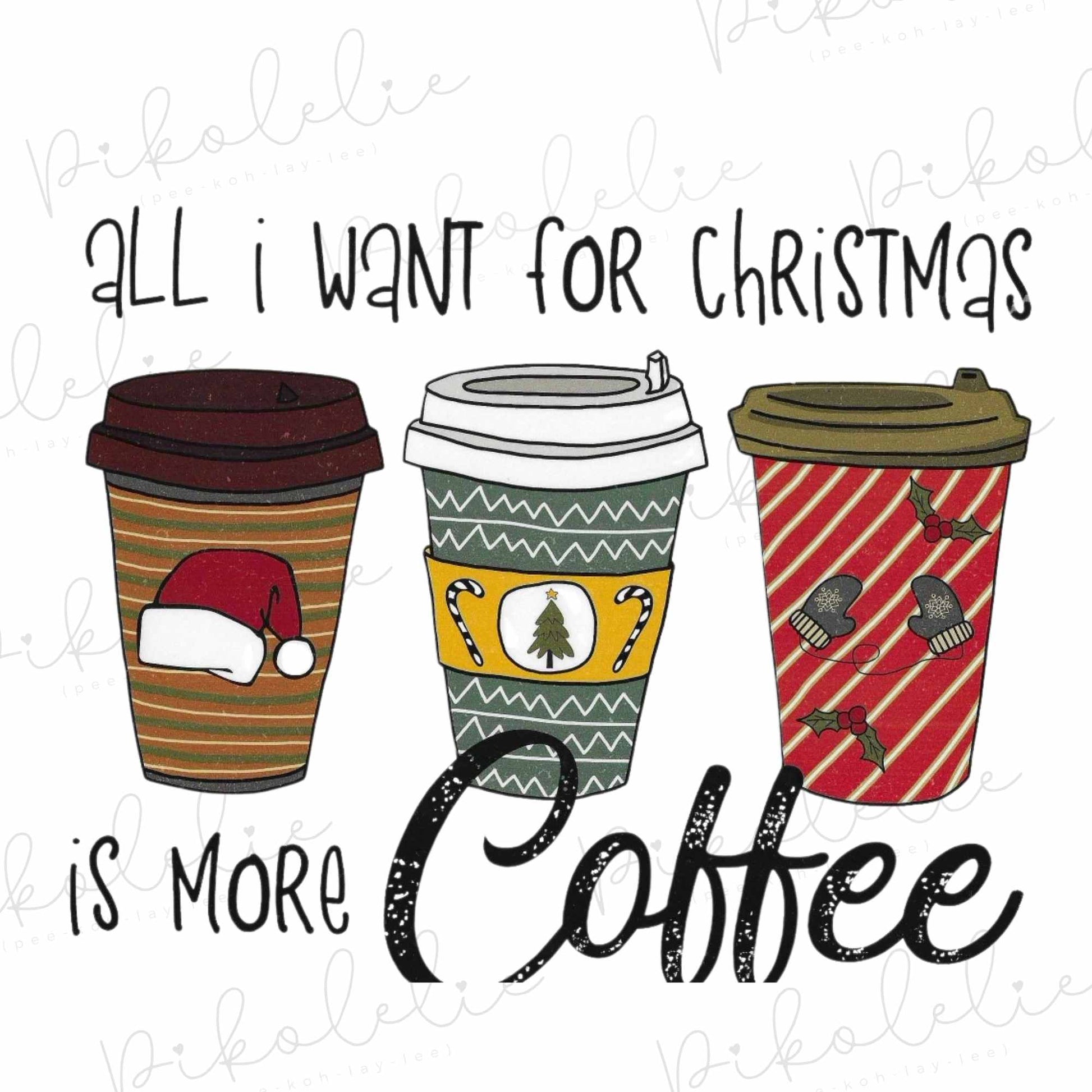 All I want for Christmas is more coffee Merch By Ang Pikolelie (pee-koh-lay-lee) Activewear