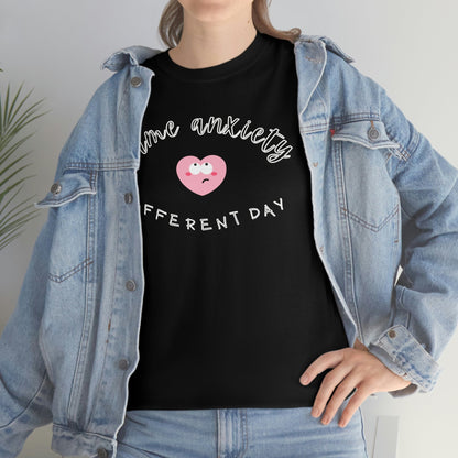 Same Anxiety Different Day T-Shirt Pikolelie Pikolelie Apparel