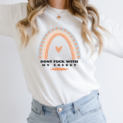 Don’t F#K With My Energy Crewneck Pikolelie Pikolelie Apparel